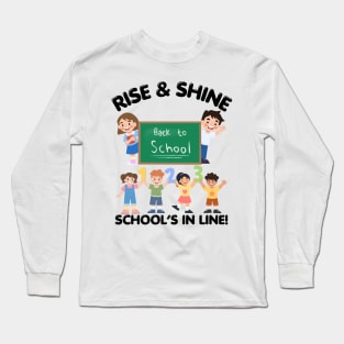 RISE & SHINE SCHOOL’S IN LINE CUTE FUNNY BACK TO SCHOOL Long Sleeve T-Shirt